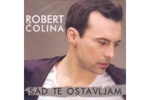 ROBERT COLINA  - Sad te ostavljam, Album 2011 (CD)